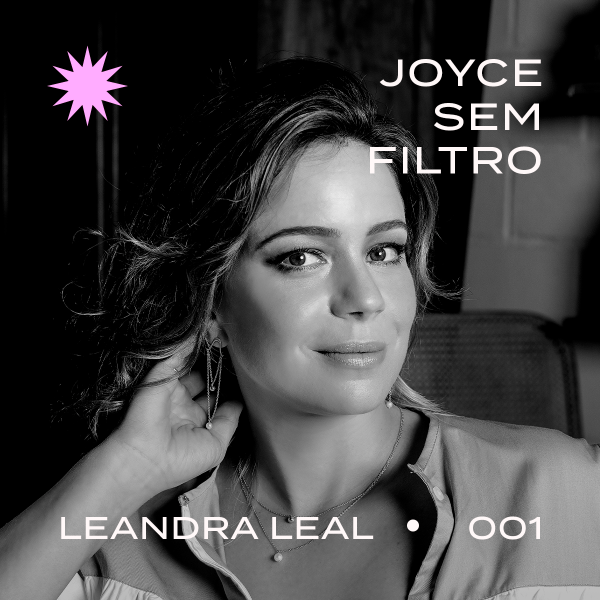 #JoyceSemFiltro – Leandra Leal
