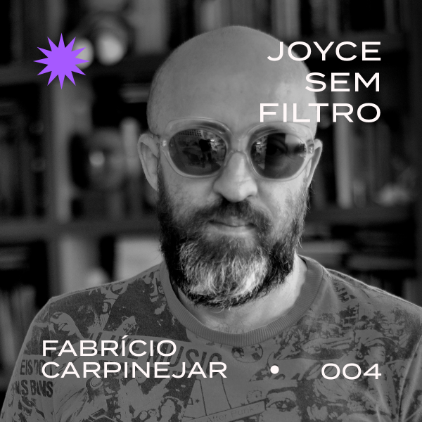 #JoyceSemFiltro – Fabrício Carpinejar