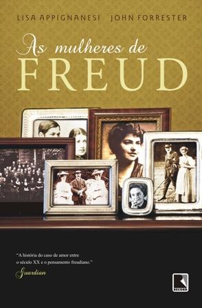 A editora Record está aproveitando a publicação de novas traduções para o português de livros de Sigmund Freud, para lançar o livro “As Mulheres de Freud”.